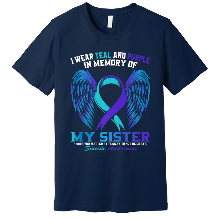 Suicide Awareness I Wear Teal And Purple For My Sister Premium T-Shirt