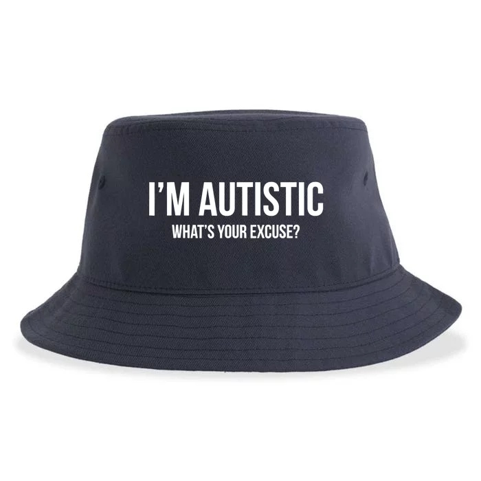 Sarcastic Autism - I'm Autistic, What's Your Excuse Sustainable Bucket Hat