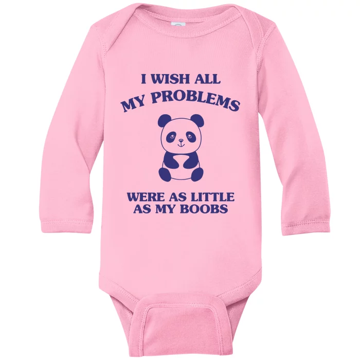 Suower Alley I Wish All My Problems Were As Little As My Boobs Panda Baby Long Sleeve Bodysuit