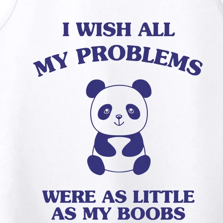 Suower Alley I Wish All My Problems Were As Little As My Boobs Panda Performance Tank