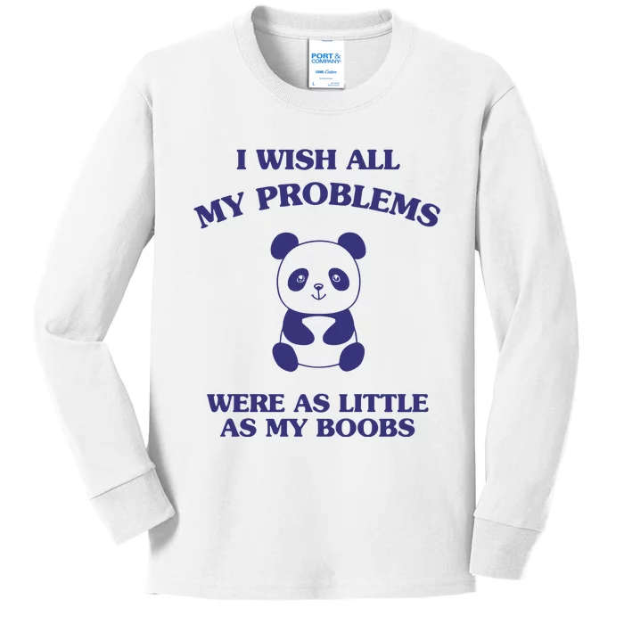 Suower Alley I Wish All My Problems Were As Little As My Boobs Panda Kids Long Sleeve Shirt