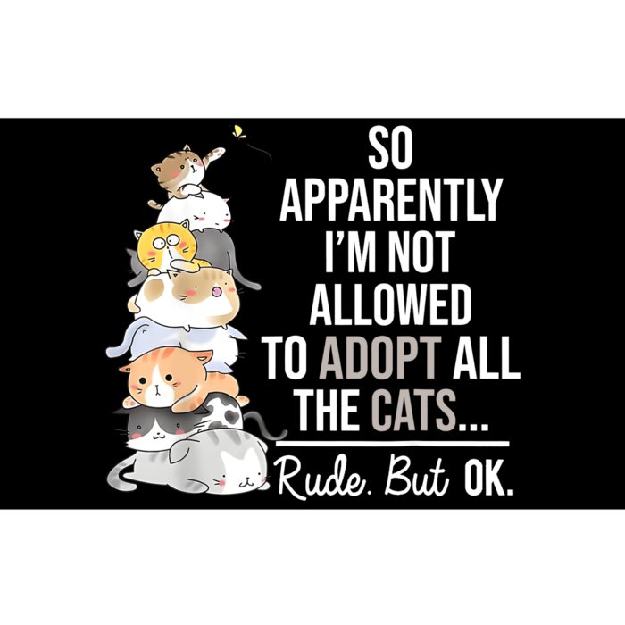 So Apparently Im Not Allowed To Adopt All The Cats Funny Bumper Sticker