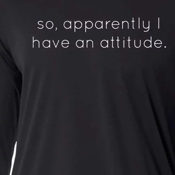 So Apparently I Have An Attitude Cooling Performance Long Sleeve Crew