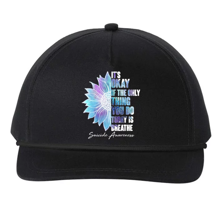 Suicide Awareness Its Okay If The Only Thing You Do Today Is Breathe Snapback Five-Panel Rope Hat