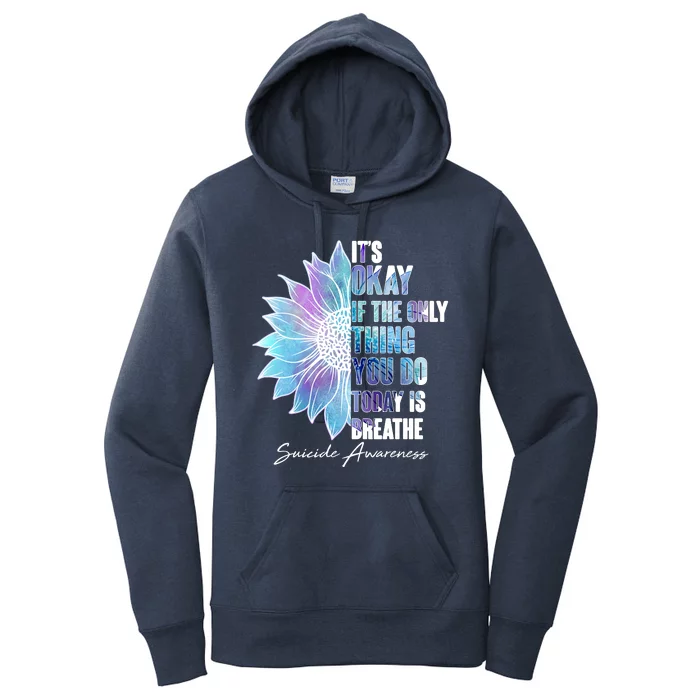 Suicide Awareness Its Okay If The Only Thing You Do Today Is Breathe Women's Pullover Hoodie