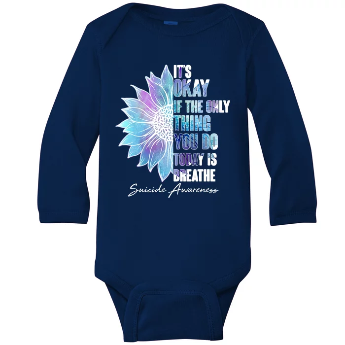 Suicide Awareness Its Okay If The Only Thing You Do Today Is Breathe Baby Long Sleeve Bodysuit