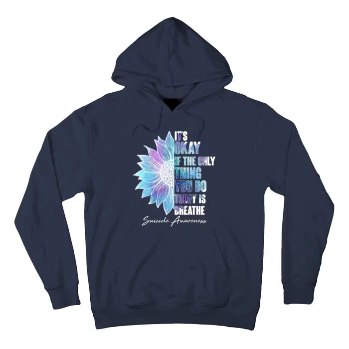 Suicide Awareness Its Okay If The Only Thing You Do Today Is Breathe Tall Hoodie