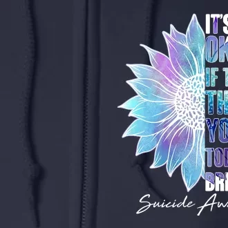 Suicide Awareness Its Okay If The Only Thing You Do Today Is Breathe Full Zip Hoodie