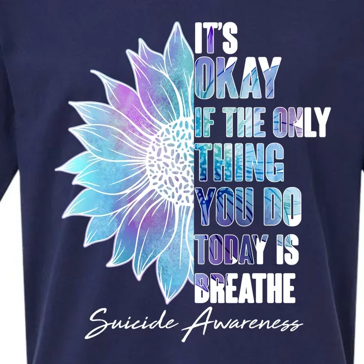 Suicide Awareness Its Okay If The Only Thing You Do Today Is Breathe Sueded Cloud Jersey T-Shirt