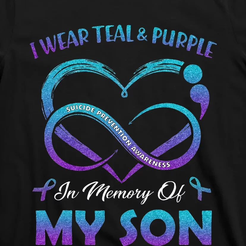 Suicide Awareness I Wear Teal & Purple In Memory Of My Son T-Shirt