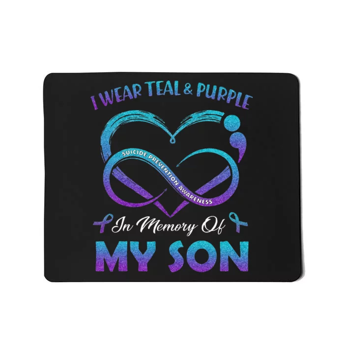 Suicide Awareness I Wear Teal & Purple In Memory Of My Son Mousepad