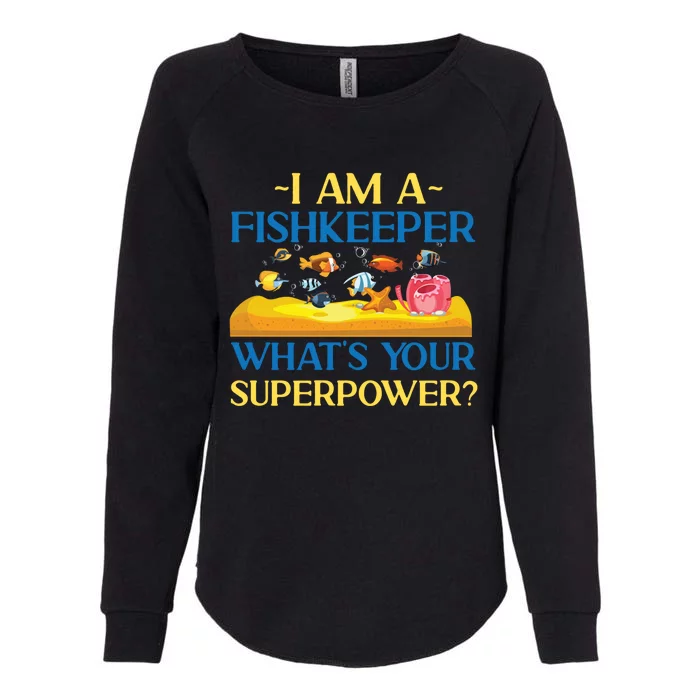 Saltwater Aquarium I Am A Fishkeeper What's Your Superpower? Gift Womens California Wash Sweatshirt