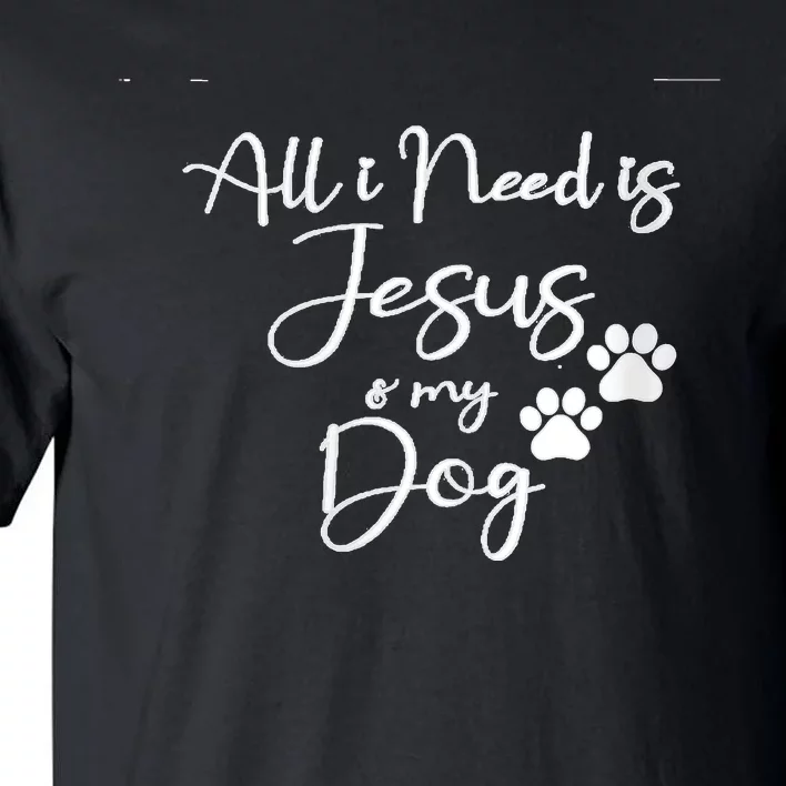 S All I Need Is Jesus And My Dog Christian Faith Doggie Lover V Neck Tall T-Shirt