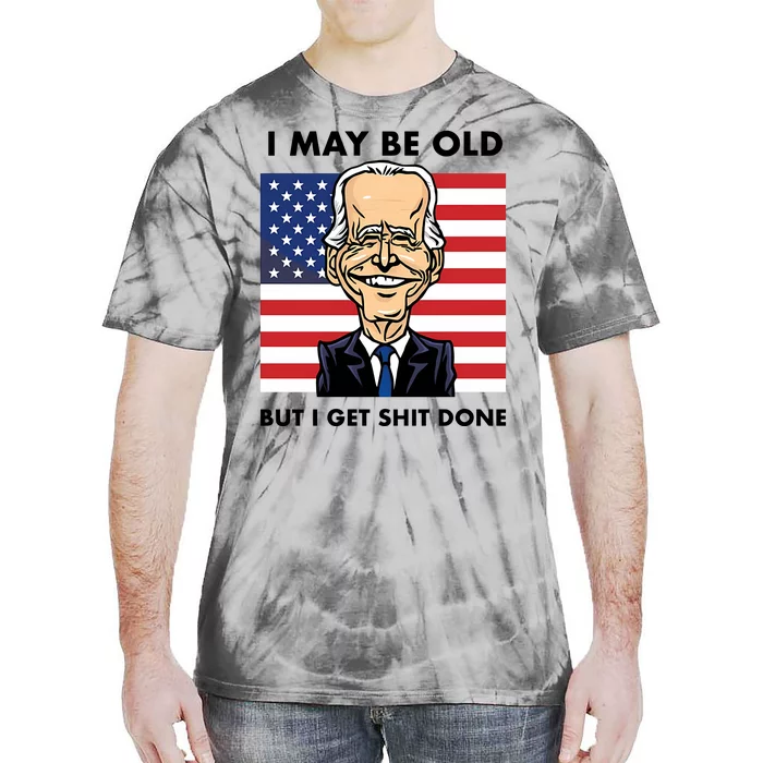 Seth Abramson I May Be Old But I Get Shit Done Tie-Dye T-Shirt