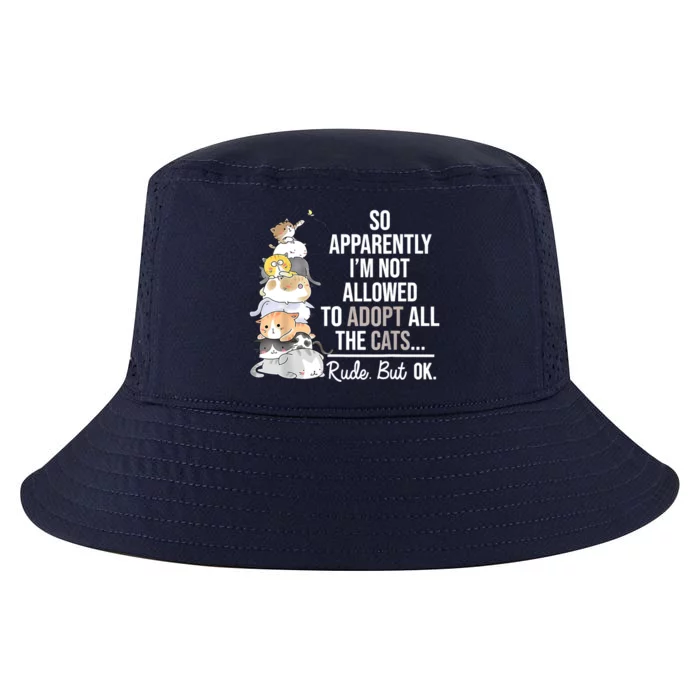 So Apparently I'm Not Allowed To Adopt All The Cats Funny Cool Comfort Performance Bucket Hat