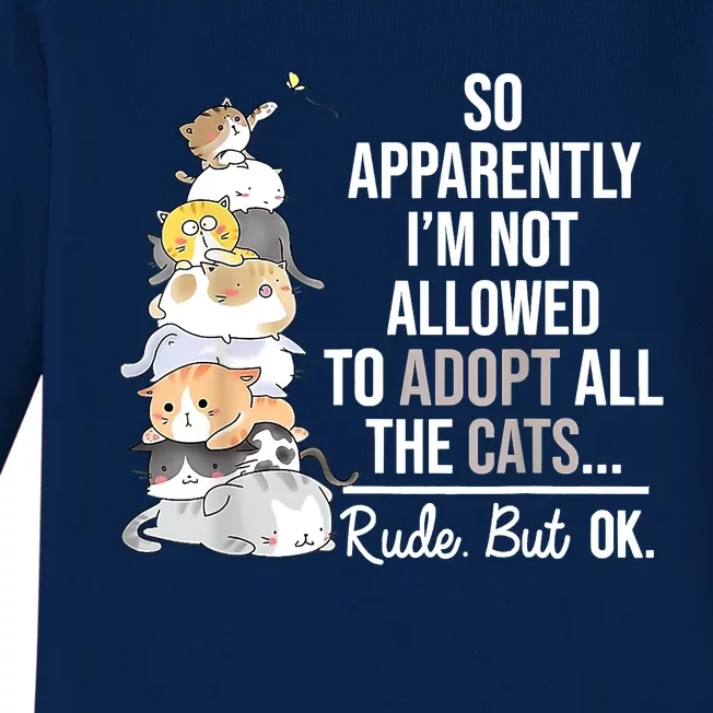 So Apparently I'm Not Allowed To Adopt All The Cats Funny Baby Long Sleeve Bodysuit