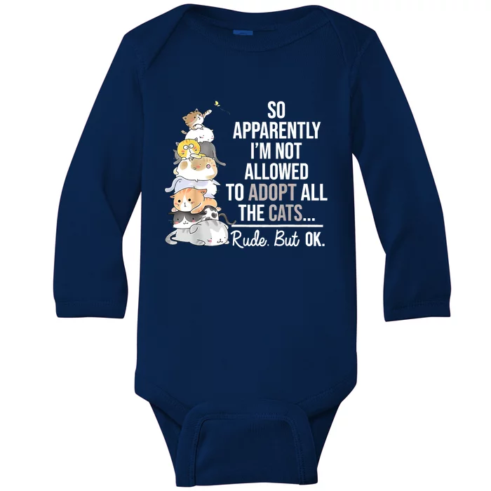 So Apparently I'm Not Allowed To Adopt All The Cats Funny Baby Long Sleeve Bodysuit