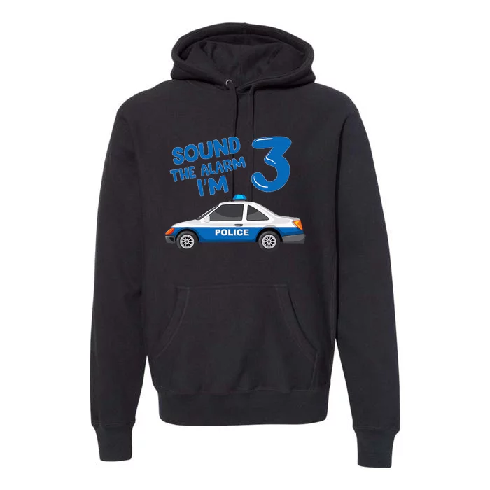 Sound Alarm Im 3 Birthday Boy Police Car Party Gift Premium Hoodie