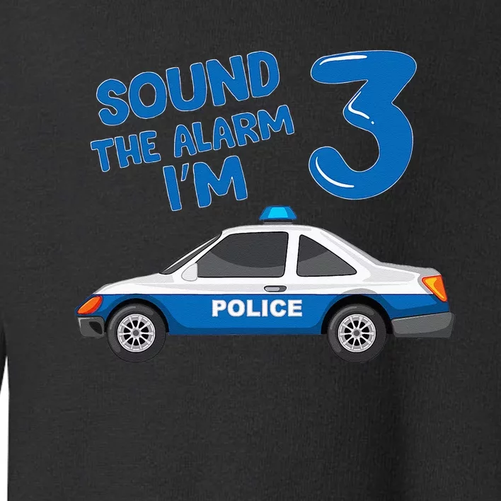 Sound Alarm Im 3 Birthday Boy Police Car Party Gift Toddler Sweatshirt