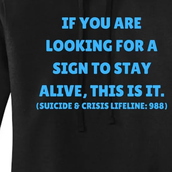 Suicide Awareness If You Are Looking For A Sign To Stay Alive This Is It Women's Pullover Hoodie