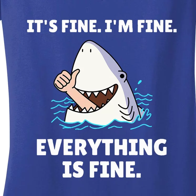 Shark Attack It’S Fine I’M Fine Everything Is Fine Women's V-Neck T-Shirt