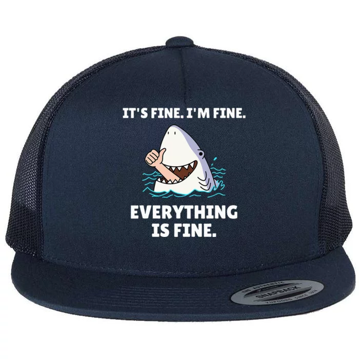 Shark Attack It’S Fine I’M Fine Everything Is Fine Flat Bill Trucker Hat