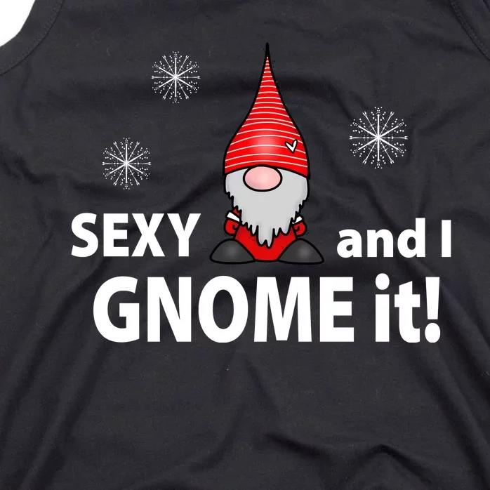 Sexy And I Gnome It Tank Top