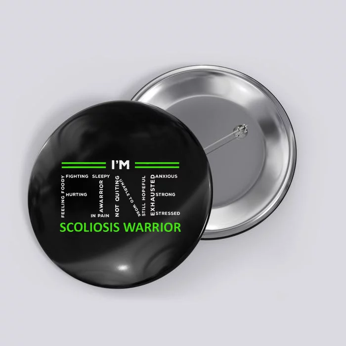 Scoliosis Awareness I´M Fine Green Ribbon Fighter Button