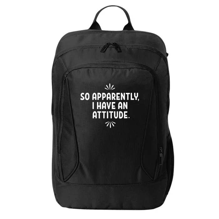 So Apparently I Have An Attitude City Backpack