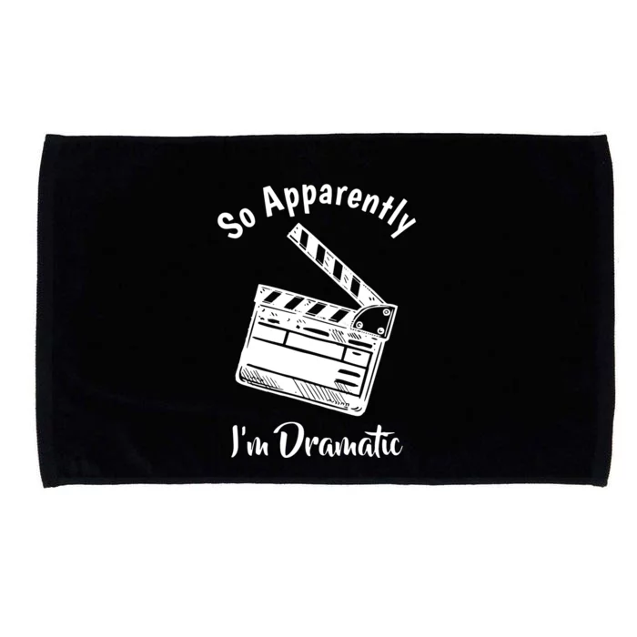 SO APPARENTLY I'M DRAMATIC Funny Actor Actress Acting Gift Microfiber Hand Towel