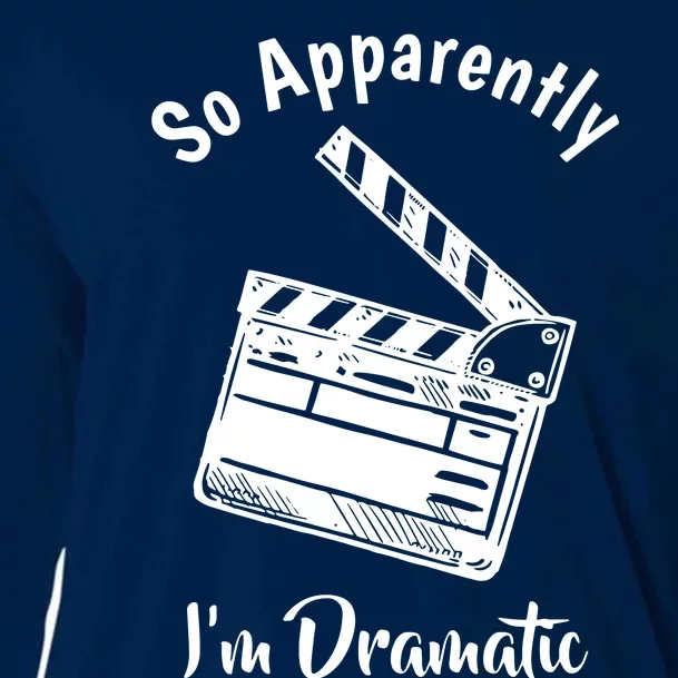 SO APPARENTLY I'M DRAMATIC Funny Actor Actress Acting Gift Cooling Performance Long Sleeve Crew