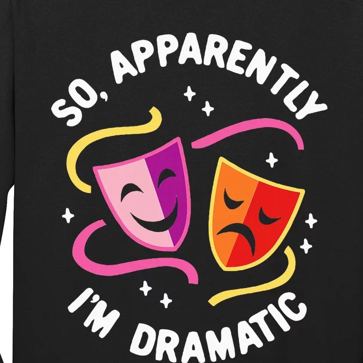 So Apparently IM Dramatic Rehearsal Musical Drama Actor Long Sleeve Shirt