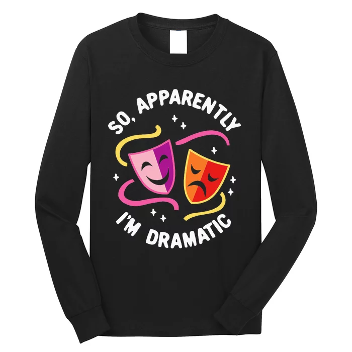 So Apparently IM Dramatic Rehearsal Musical Drama Actor Long Sleeve Shirt