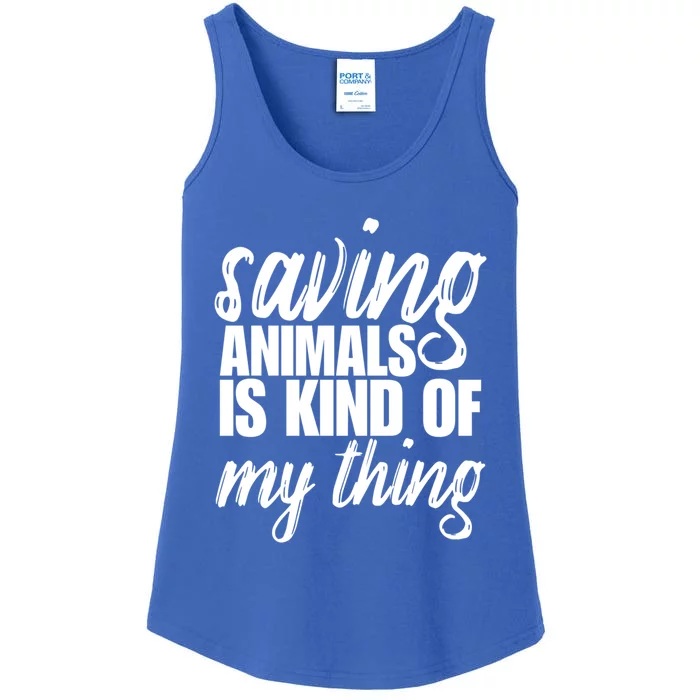 Saving Animals Is Kinda My Thing Rescue Cute Gift Wildlife Gift Funny Gift Ladies Essential Tank