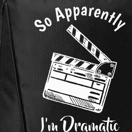 SO APPARENTLY I'M DRAMATIC Funny Actor Actress Acting Gift City Backpack