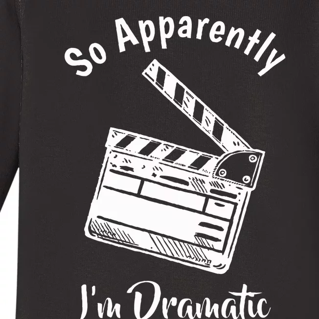 SO APPARENTLY I'M DRAMATIC Funny Actor Actress Acting Gift Baby Long Sleeve Bodysuit