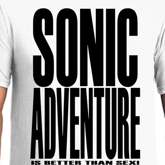 Sonic Adventure Is Better Than Sex Pajama Set