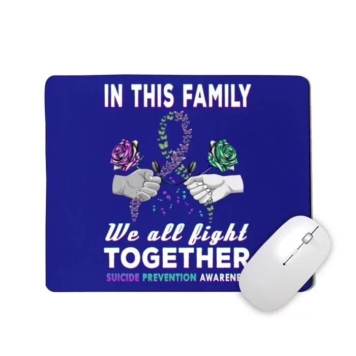 Suicide Awareness In This Family We All Fight Together Gift Mousepad