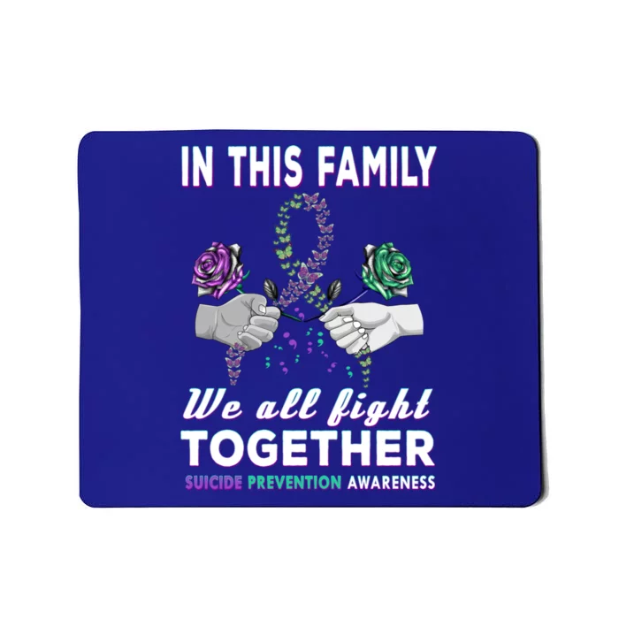 Suicide Awareness In This Family We All Fight Together Gift Mousepad