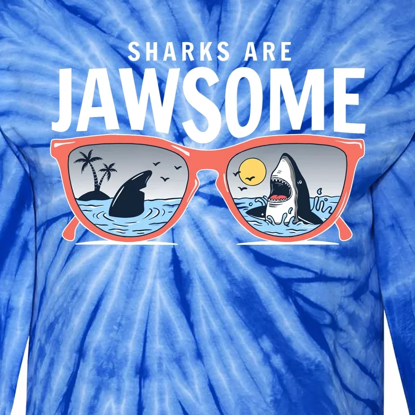 Sharks Are Jawsome Sunglasses Beach Ocean Week Tie-Dye Long Sleeve Shirt