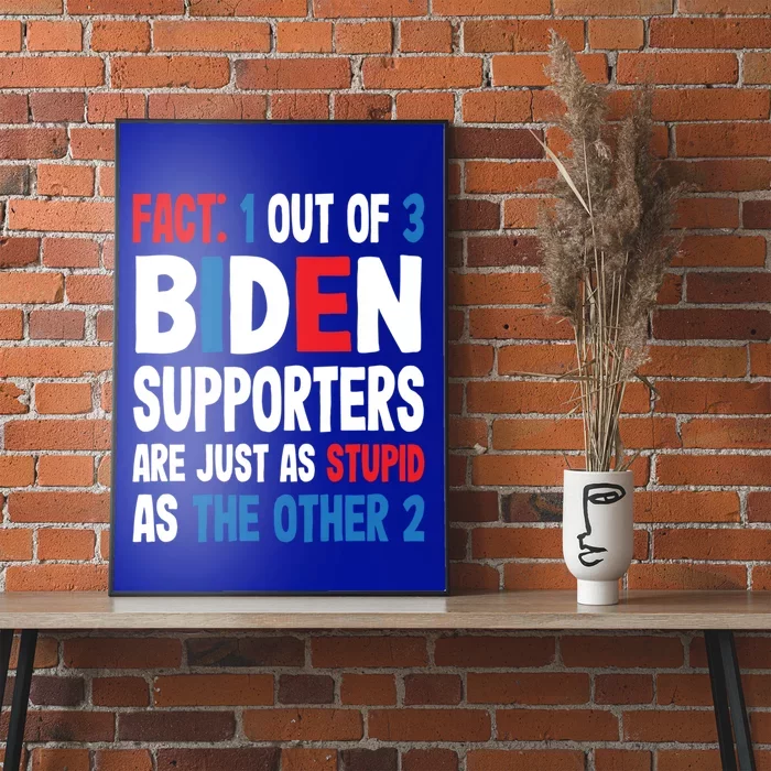 Supporters Are Just As Stupid The Other 2 Gift Poster