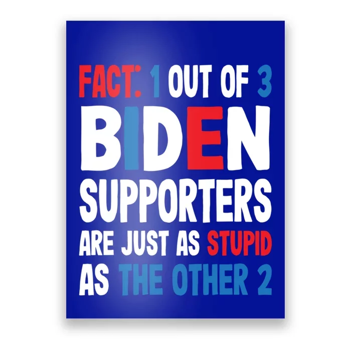 Supporters Are Just As Stupid The Other 2 Gift Poster