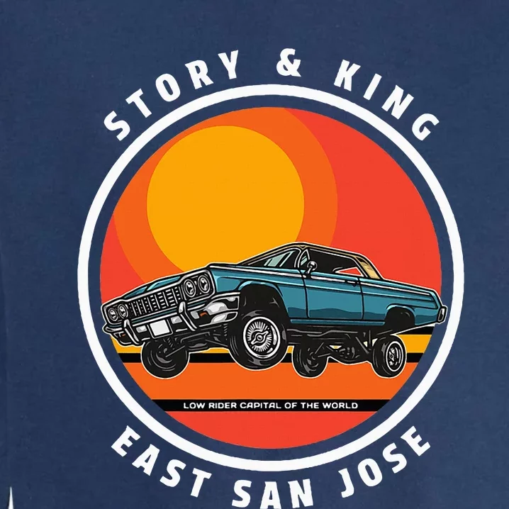 Story And King East San Jose Low Rider Capital Of The World Garment-Dyed Sweatshirt