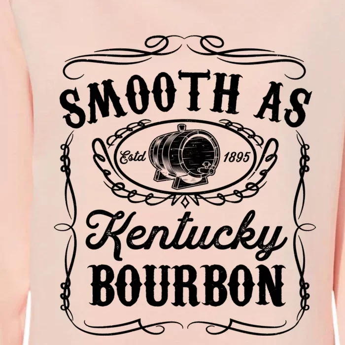 Smooth As Kentucky Bourbon Funny Whiskey Lover Drinking Gift Womens California Wash Sweatshirt