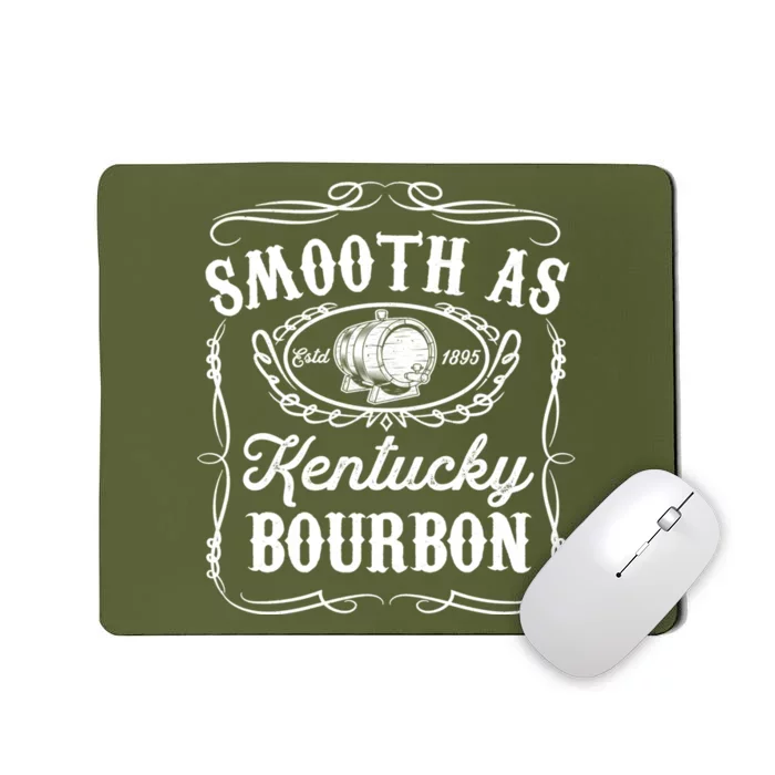 Smooth As Kentucky Bourbon Funny Whiskey Lover Drinking Gift Mousepad