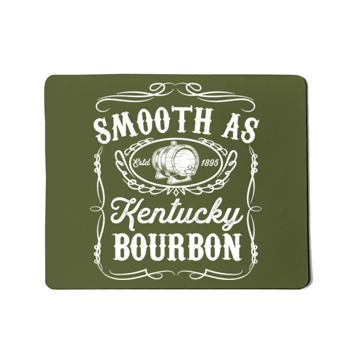 Smooth As Kentucky Bourbon Funny Whiskey Lover Drinking Gift Mousepad