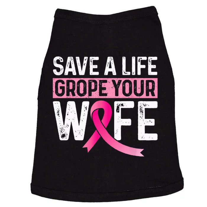 Save A Life Grope Your Wife Pink Breast Cancer Awareness Doggie Tank