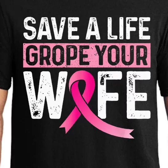 Save A Life Grope Your Wife Pink Breast Cancer Awareness Pajama Set