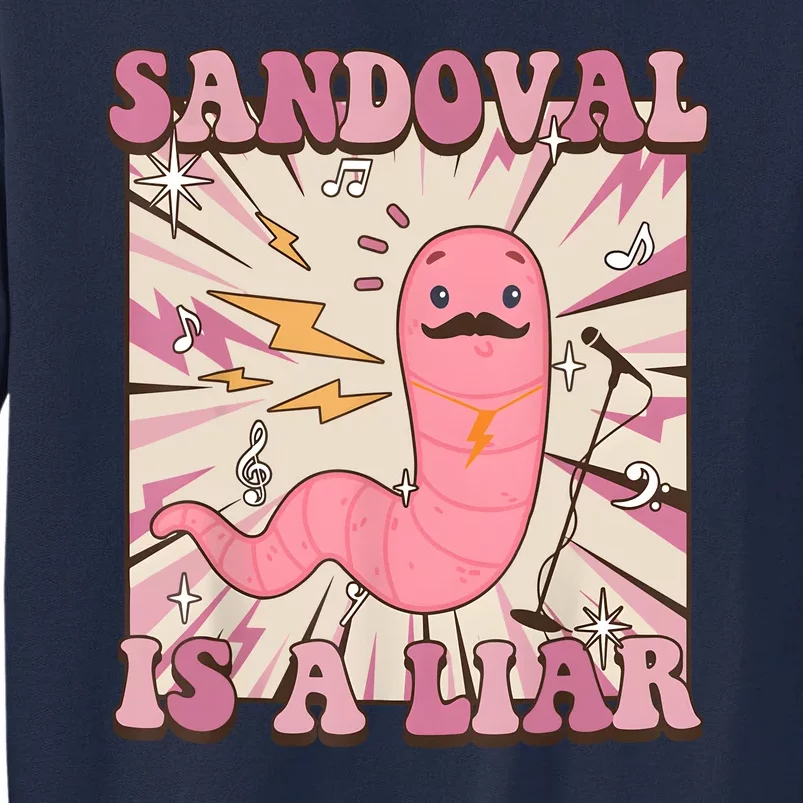 Sandovals A Liar Worm With A Mustache Tall Sweatshirt