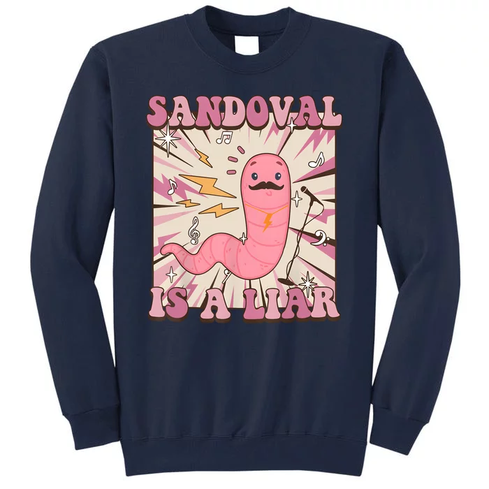 Sandovals A Liar Worm With A Mustache Tall Sweatshirt